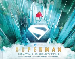 KNYGA James Field Superman: The Art and Making of the Film