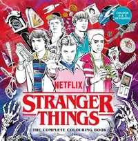 KNYGA Netflix Entertainment Llc Stranger Things: The Complete Colouring Book