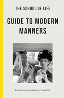 KNYGA The School of Life School of Life Guide to Modern Manners