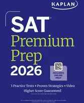 KNYGA Kaplan Test Prep SAT Premium Prep 2026: Includes 3 Full Length Practice Tests, 700+ Practice Questions, + 1 Year Online Access to Quizzes and Video Lessons and Tutorials