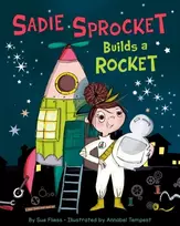 KNYGA Sue Fliess Sadie Sprocket Builds a Rocket