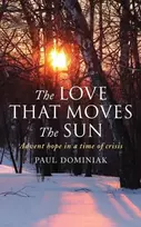 KNYGA Paul Dominiak Love That Moves the Sun
