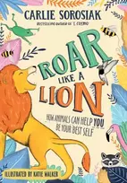 KNYGA Carlie Sorosiak Roar Like a Lion