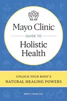 KNYGA Brent Bauer Mayo Clinic Guide to Holistic Health