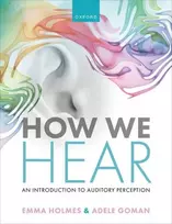 KNYGA Emma (Associate Professor, Associate Professor, University College London) Holmes How We Hear