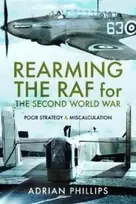 KNYGA Adrian Phillips Rearming the RAF for the Second World War