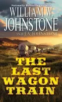 KNYGA William W Johnstone Last Wagon Train