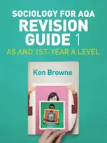 KNYGA Ken Browne Sociology for AQA Revision Guide 1: AS and 1st-Year A Level