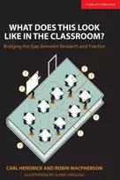 KNYGA Carl Hendrick What Does This Look Like in the Classroom?: Bridging the gap between research and practice