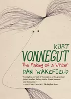 KNYGA Dan Wakefield Kurt Vonnegut: The Making of a Writer