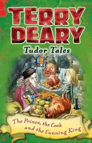 KNYGA Terry Deary Tudor Tales: The Prince, the Cook and the Cunning King