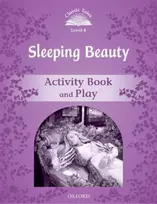 KNYGA Oxford Staff Classic Tales Second Edition: Level 4: Sleeping Beauty Activity Book & Play