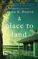KNYGA Lauren K Denton A Place to Land