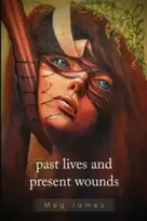 KNYGA Meg James Past Lives & Present Wounds