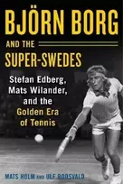 KNYGA Mats Holm Bjoern Borg and the Super-Swedes