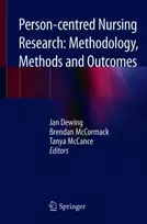 KNYGA Jan Dewing Person-centred Nursing Research: Methodology, Methods and Outcomes