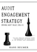 KNYGA Hans Beumer AUDIT ENGAGEMENT STRATEGY (Driving Audit Value, Vol. III)