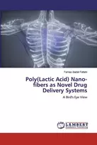 KNYGA Bookshop Poly(Lactic Acid) Nano-fibers as Novel Drug Delivery Systems