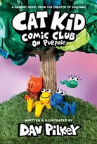 KNYGA Dav Pilkey Cat Kid Comic Club 3: On Purpose: A Graphic Novel (Cat Kid Comic Club #3) PB