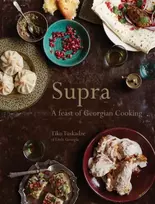 KNYGA Tiko Tuskadze Tuskadze Tiko Supra: A Feast of Georgian Cooking