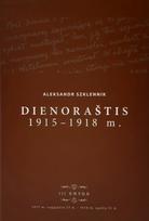 Aleksandr Szklennik. Dienoraštis, 1915–1918 m. III knyga, 2017 m. rugpjūčio 27 d. – 1918 m. spalio 31 d. - Edmundas Gimžauskas