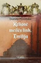 Kelionė meilės link. Emilija - Dorota Poninska