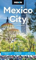 Moon Mexico City (Ninth Edition): Neighborhood Walks, Street Food & Nightlife, Art & Architecture