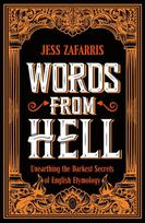 Words from Hell: Unearthing the Darkest Secrets of English Etymology