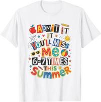 Admit It You'll Miss Me Summer Teacher Appreciation T-Shirt XL