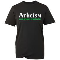 Atheism A Non Prophet Organization Funny Atheist Quality 100% Cotton T-Shirt 2XL