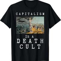 Capitalism is a Death Cult _ Anti-Capitalist T-Shirt S juoda