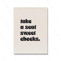 Nice Bum Take a Seat Sweet Cheeks Wash Your Worries Away A must Have for Your Poster and Print Bathroom Quote Home Decor Picture 21X30CMNo Framed