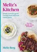 KNYGA Meliz Berg Meliz’s Kitchen, Simple Turkish-Cypriot comfort food and fresh family feasts
