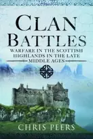 KNYGA Chris Peers Clan Battles, Warfare in the Scottish Highlands