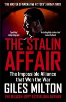 KNYGA Giles Milton Stalin Affair, The Impossible Alliance that Won the War