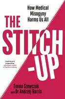KNYGA Emma Szewczak Stitch-Up, How Medical Misogyny Harms Us All