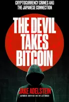 KNYGA Jake Adelstein Devil Takes Bitcoin, Cryptocurrency Crimes and the Japanese Connection