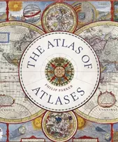 KNYGA Parker Atlas of Atlases, Exploring the most important atlases in history and the cartographers who made them