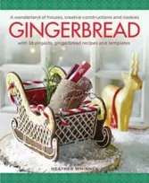 KNYGA Heather Whinney Gingerbread, A wonderland of houses, creative constructions and cookies; with 38 projects, gingerbread recipes and templates