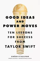 KNYGA Sinead Osullivan Good Ideas and Power Moves, Ten Lessons for Success from Taylor Swift