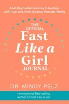 KNYGA Mindy Pelz Official Fast Like a Girl Journal, A 60-Day Guided Journey to , Self-Trust and Inner Wisdom Through Fasting