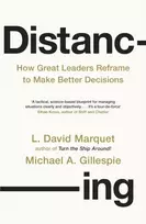 KNYGA L David Marquet Distancing, How Great Leaders Reframe to Make Better Decisions