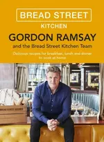 KNYGA Gordon Ramsay Bread Street Kitchen, Delicious recipes for breakfast, lunch and dinner to cook at home