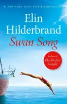KNYGA Elin Hilderbrand Swan Song, The perfect escapist summer read from the #1 bestseller and author of THE PERFECT COUPLE, now a major Netflix series