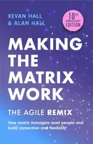 KNYGA Kevan Hall Making the Matrix Work, 2nd edition, The Agile Remix