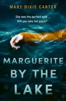 KNYGA Mary Dixie Carter Marguerite by the Lake, A totally addictive and chilling psychological thriller with a twist you won't see coming