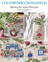 KNYGA Tania Santarelli Countryside Cross Stitch, Beautiful Country House with Animals, Plants and Flowers