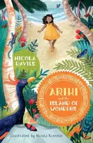 KNYGA Nicola Davies Ariki and the Island of Wonders, A joyful magical adventure story celebrating the natural world from an internationally celebrated nature writer and zoologist