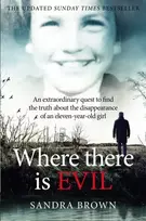 KNYGA Sandra Brown Where There Is Evil, One Woman's Quest to Find the Truth about the Disappearance of a Twelve Year-Old Girl