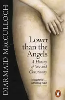 KNYGA Diarmaid Macculloch Lower than the Angels, A History of Sex and Christianity